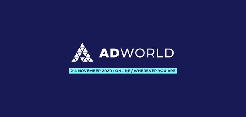 AD WORLD: THE WORLD’S LARGEST ONLINE ADVERTISING EVENT (2-4 November) AD WORLD: THE WORLD’S LARGEST ONLINE ADVERTISING EVENT (2-4 November)