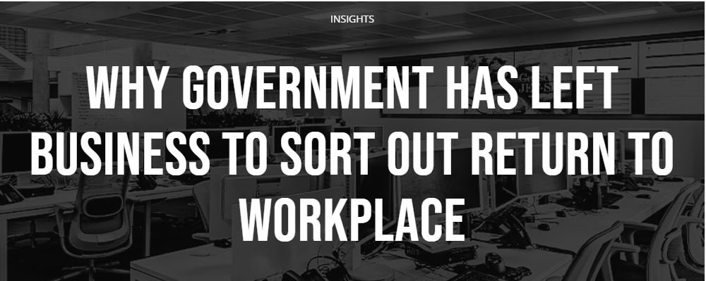 Why government has left business to sort out return to workplace