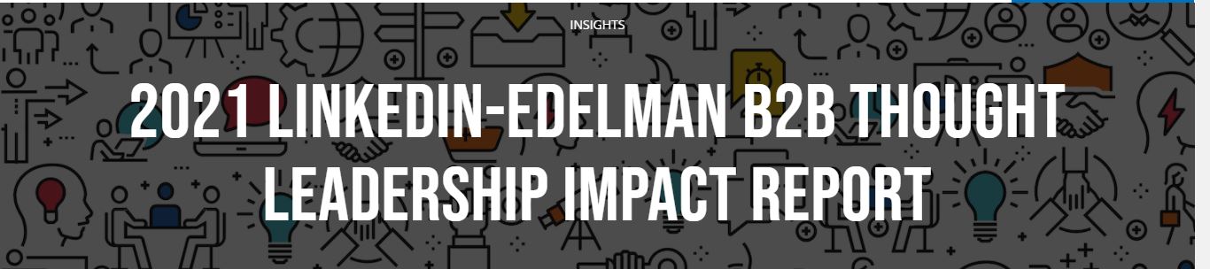 2021 Linkedin – Edelman B2B thought leadership impact report