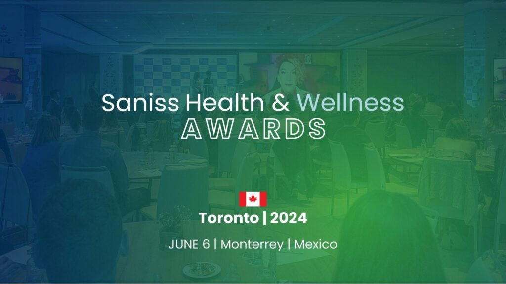 Toronto y Monterrey sedes 2024 de Saniss Health & Wellness Awards